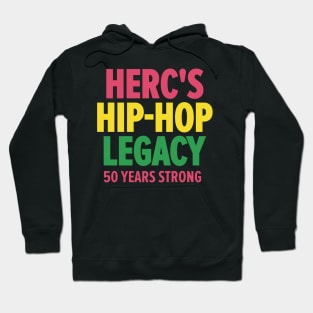 Herc's Hip Hop Legacy - Celebrating 50 Years of Old School Vibes Hoodie